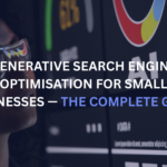 Generative Search Engine Optimisation for Small Businesses — The Complete Guide